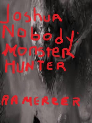 cover image of Joshua Nobody Monster Hunter